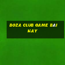 Boza Club Game Bài Hay