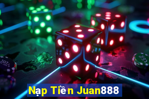 Nạp Tiền Juan888