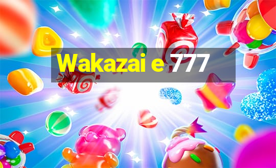 Wakazai e 777