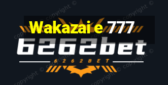 Wakazai e 777