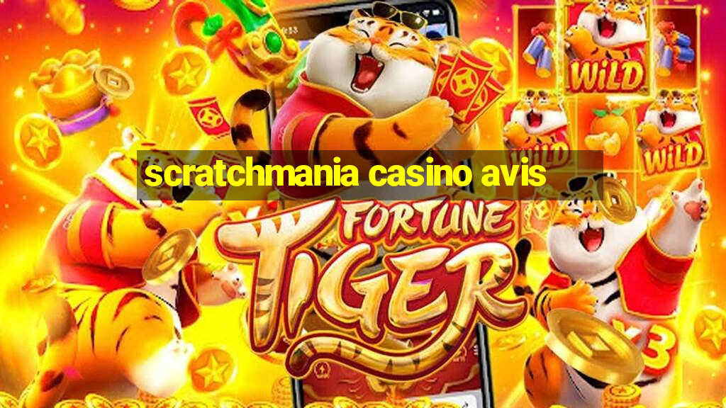 scratchmania casino avis