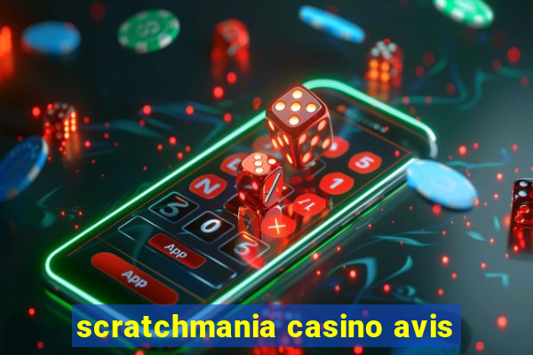 scratchmania casino avis