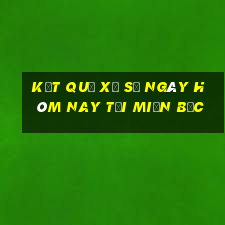 kết quả xổ số ngày hôm nay tại miền bắc