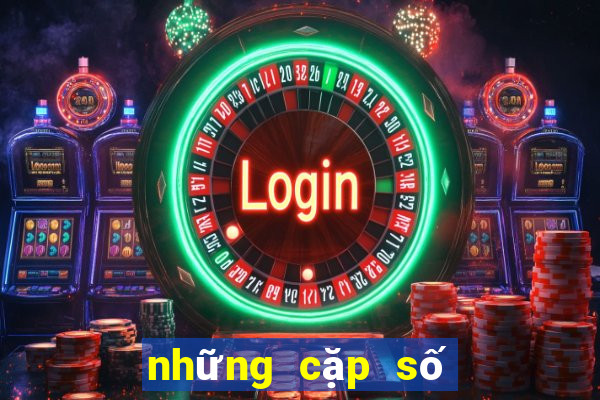 những cặp số ra nhiều nhất