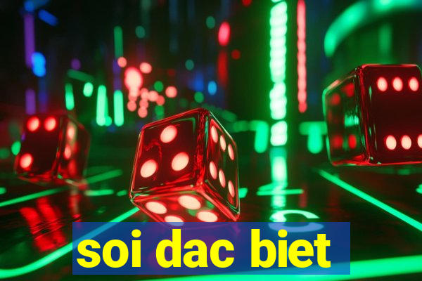 soi dac biet