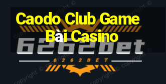 Caodo Club Game Bài Casino