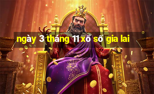 ngày 3 tháng 11 xổ số gia lai