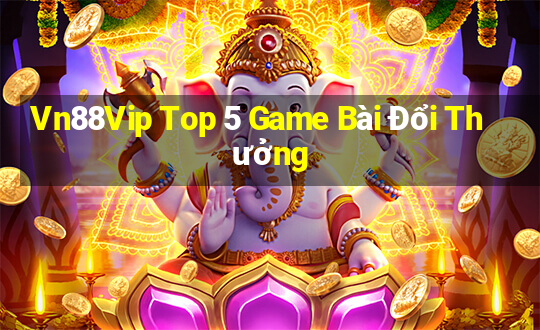 Vn88Vip Top 5 Game Bài Đổi Thưởng