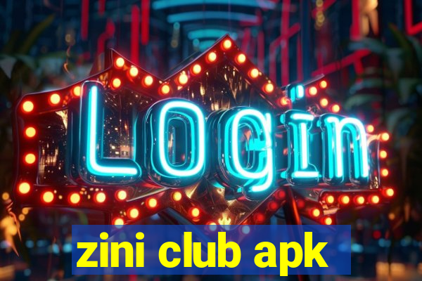 zini club apk