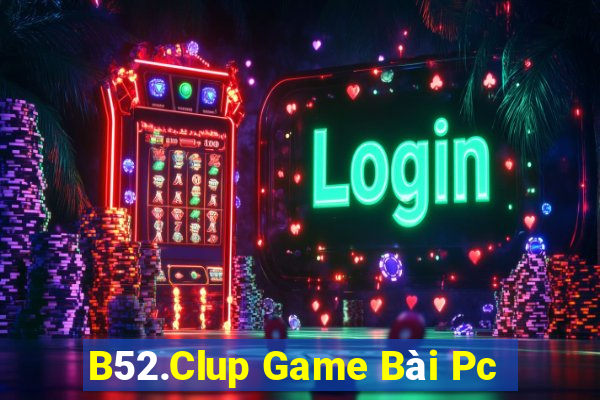 B52.Clup Game Bài Pc