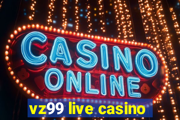 vz99 live casino