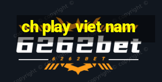 ch play viet nam