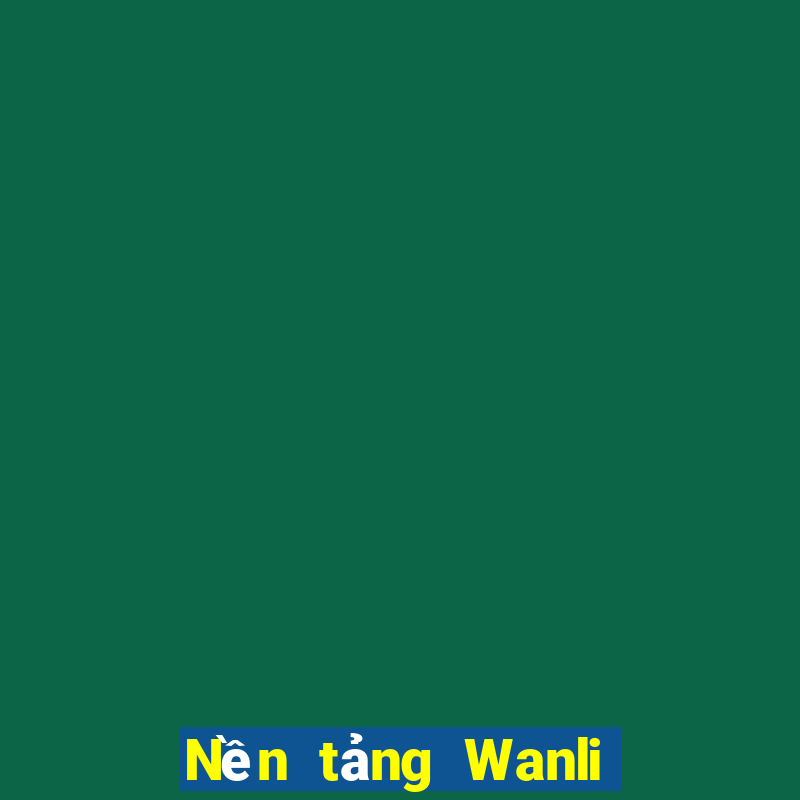 Nền tảng Wanli Việt nam