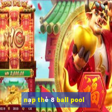 nạp thẻ 8 ball pool