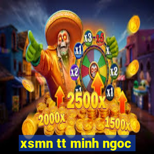 xsmn tt minh ngoc