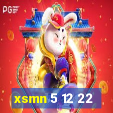 xsmn 5 12 22