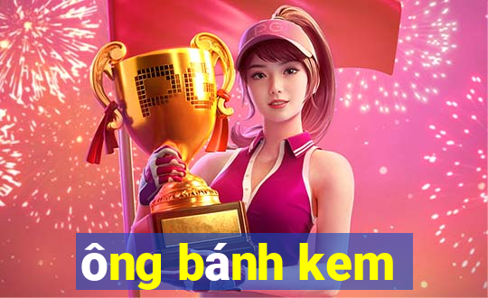 ông bánh kem