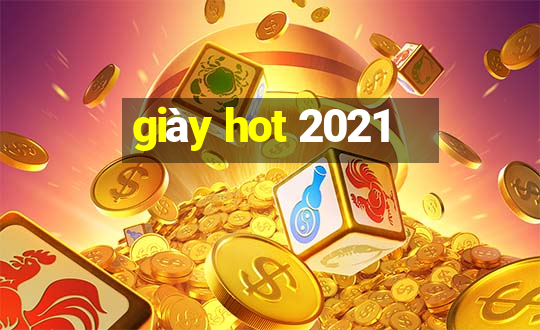 giày hot 2021