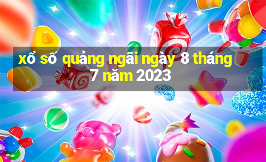 xổ số quảng ngãi ngày 8 tháng 7 năm 2023