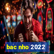 bac nho 2022