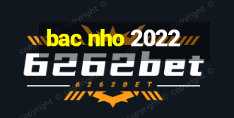 bac nho 2022