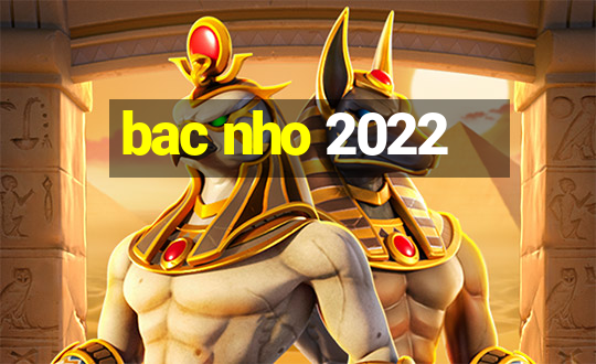 bac nho 2022