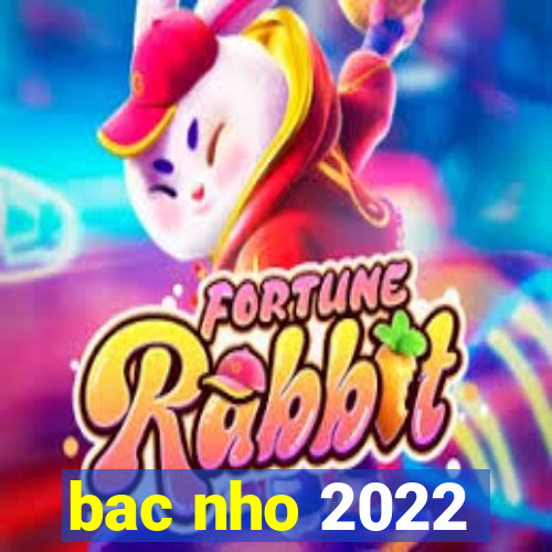 bac nho 2022