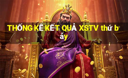 THỐNG KÊ KẾT QUẢ XSTV thứ bảy