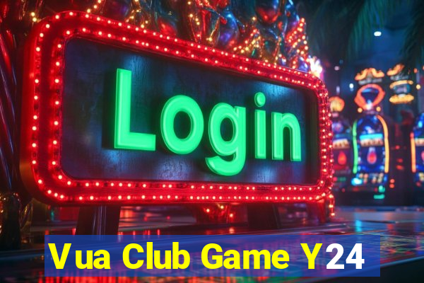 Vua Club Game Y24