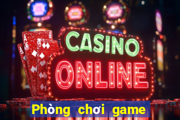 Phòng chơi game bài đầu lớn