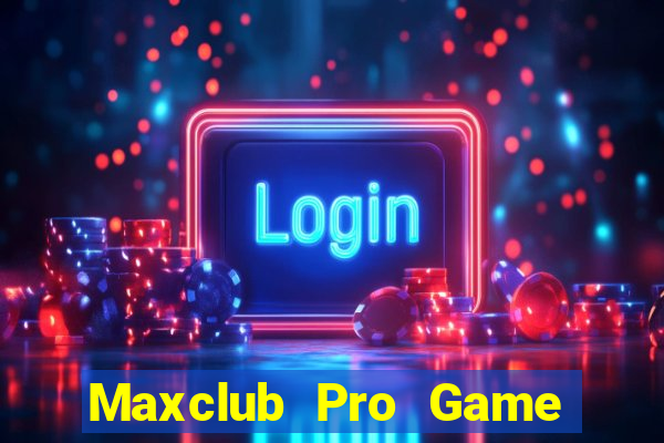 Maxclub Pro Game Bài Qq