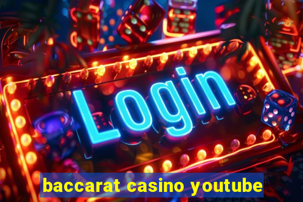 baccarat casino youtube