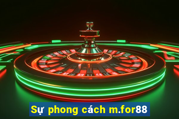 Sự phong cách m.for88