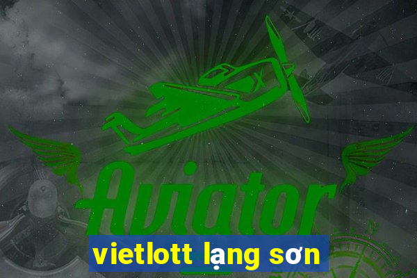 vietlott lạng sơn