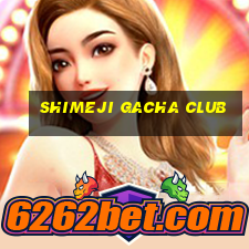 shimeji gacha club