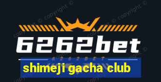 shimeji gacha club