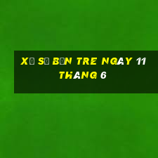 xổ số bến tre ngày 11 tháng 6