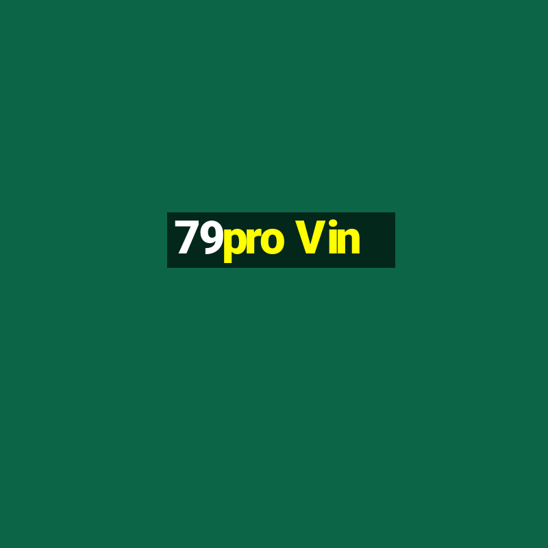 79pro Vin