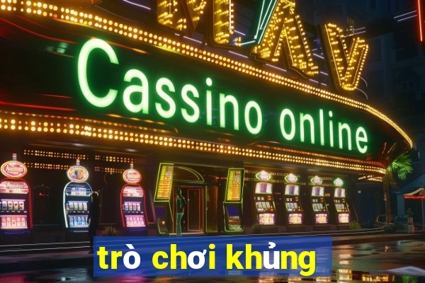 trò chơi khủng