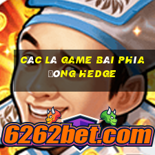 Các lá game bài phía đông hedge