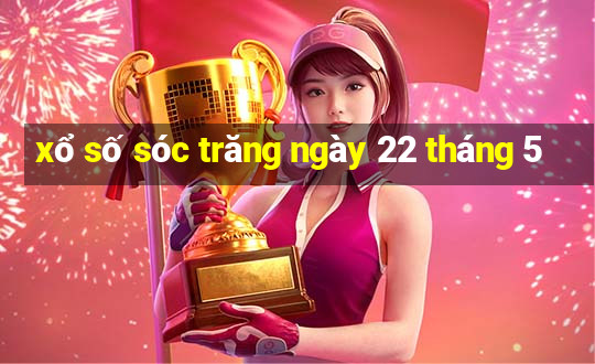 xổ số sóc trăng ngày 22 tháng 5