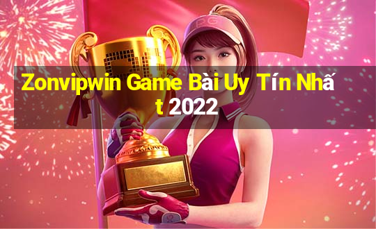 Zonvipwin Game Bài Uy Tín Nhất 2022