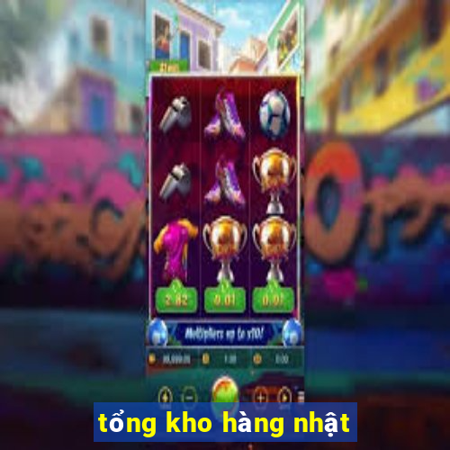 tổng kho hàng nhật