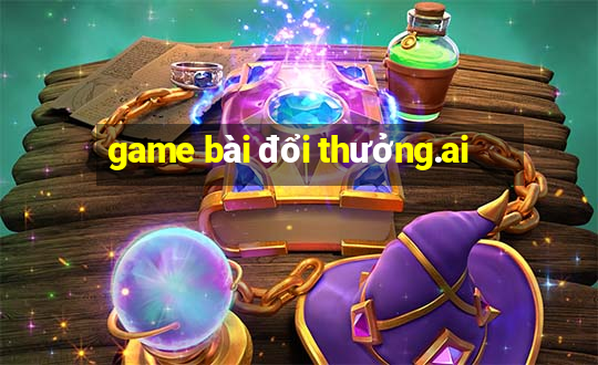 game bài đổi thưởng.ai