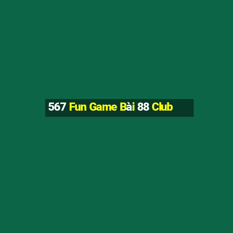 567 Fun Game Bài 88 Club