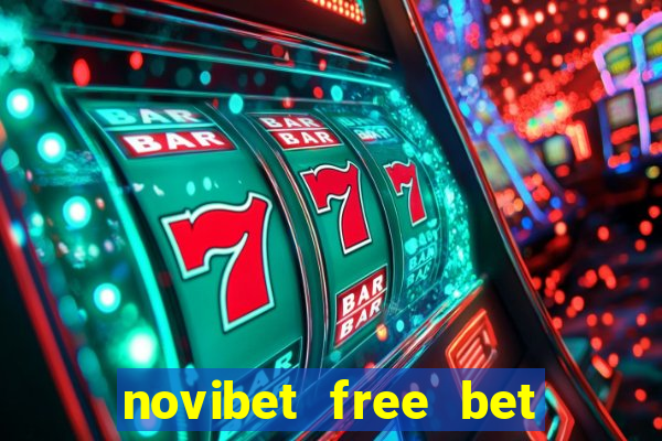 novibet free bet how to use