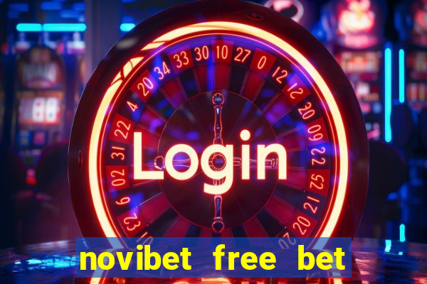 novibet free bet how to use