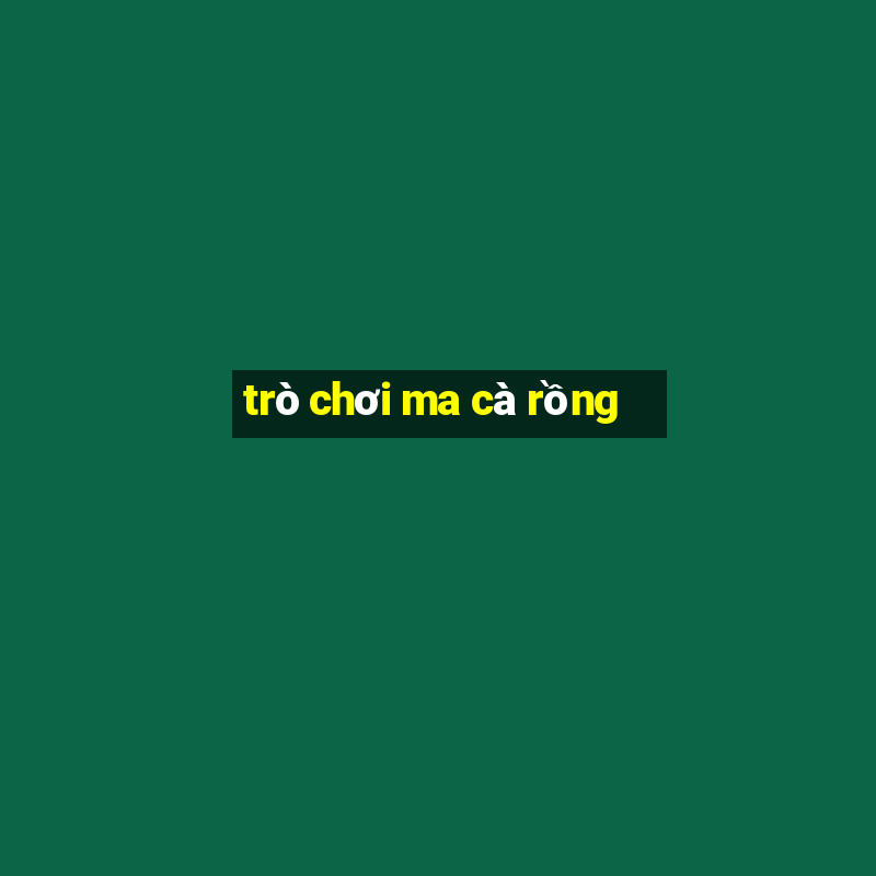 trò chơi ma cà rồng