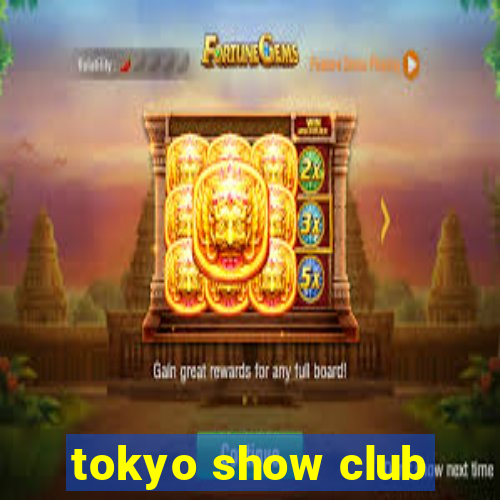 tokyo show club