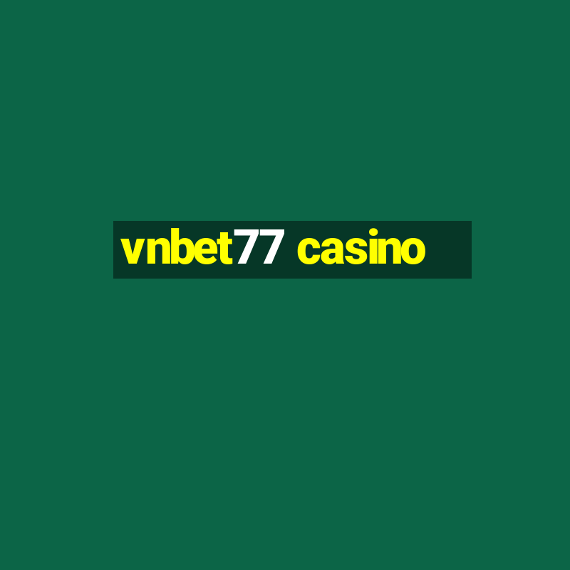 vnbet77 casino